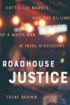 Trent Brown Roadhouse Justice